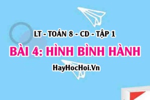 Dấu hiệu nhận biết hình bình hành, khái niệm tính chất Hình bình hành? Toán 8 bài 4 [b4c5cd1]